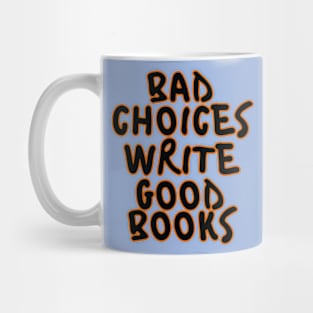 Bad Choices Make Good Books. Mug